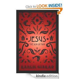 Jesus The Son of Man Kahlil Gibran  Kindle Store