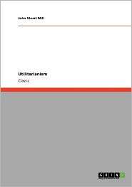 Utilitarianism, (3640234944), John Stuart Mill, Textbooks   Barnes 