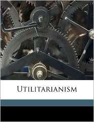 Utilitarianism, (1177643502), John Stuart Mill, Textbooks   Barnes 