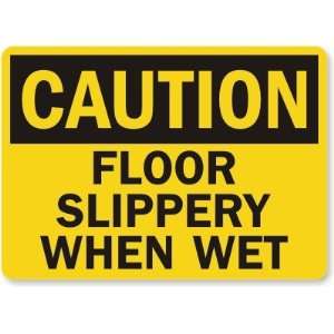  Caution Floor Slippery When Wet Aluminum Sign, 10 x 7 