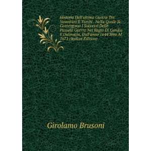   Dallanno 1644 Sino Al 1671 (Italian Edition) Girolamo Brusoni Books