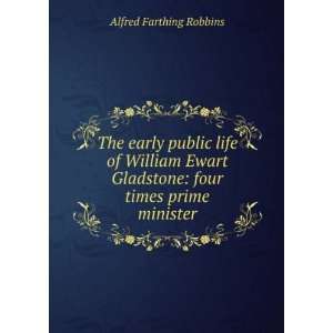   Gladstone four times prime minister Alfred Farthing Robbins Books