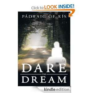 Dare to Dream Pádraig Òe Rís  Kindle Store