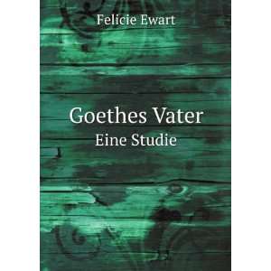    Goethes Vater Eine Studie (German Edition) (9785875794759) Books