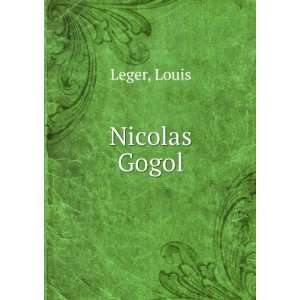 Nicolas Gogol Louis Leger  Books