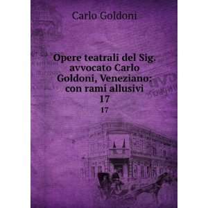   Carlo Goldoni, Veneziano con rami allusivi. 17 Carlo Goldoni Books
