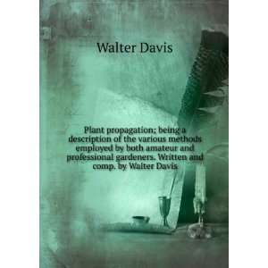  Plant propagation; being a description of the various 