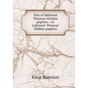   papirer. av LÃ¸jtnant Thomas Glahns papirer Knut Hamsun Books