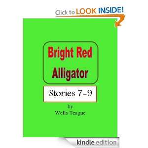 Bright Red Alligator, Stories 7 9, The Pirates Wells Teague  