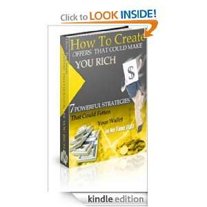 How To Create Offers That Could Make You Rich   You Can Generate Huge 