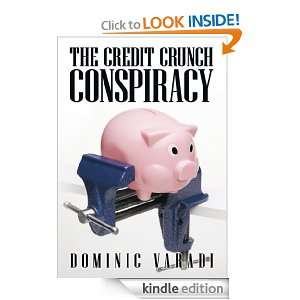 The Credit Crunch Conspiracy Dominic Varadi  Kindle Store