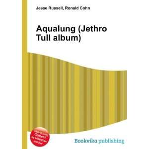  Aqualung (Jethro Tull album) Ronald Cohn Jesse Russell 