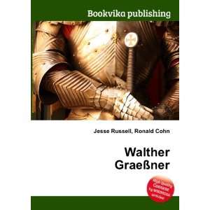  Walther GraeÃ?ner Ronald Cohn Jesse Russell Books