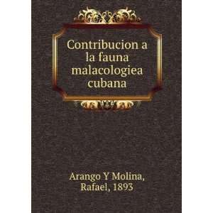  la fauna malacologiea cubana, Rafael Arango Y Molina Books