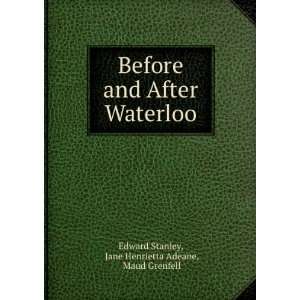   Waterloo Jane Henrietta Adeane, Maud Grenfell Edward Stanley Books