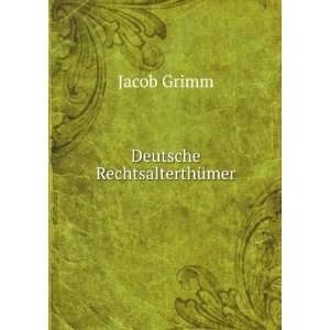  Deutsche RechtsalterthÃ¼mer Jacob Grimm Books