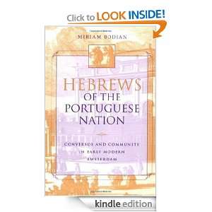 Hebrews of the Portuguese Nation Conversos and Community in Early 