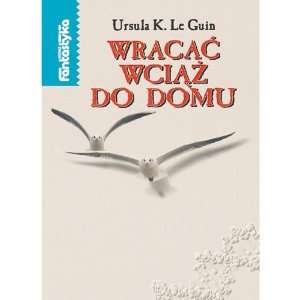   Do Domu   Coming Home Again (9788371800481) Urszula K. Le Guin Books