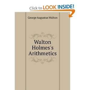  Walton & Holmess Arithmetics George Augustus Walton 