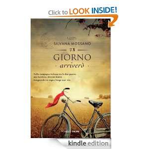 Un giorno arriverò (Italian Edition) Silvana Mossano  