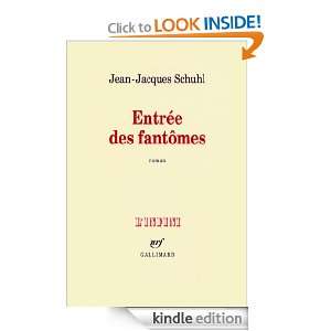 Entrée des fantômes (Linfini) (French Edition) Jean Jacques Schuhl 