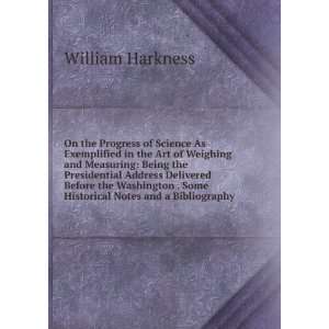   . Some Historical Notes and a Bibliography William Harkness Books