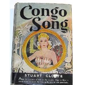  Congo Song, by Stuart Cloete Stuart (1897 ) Cloete Books