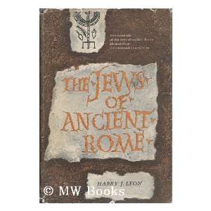    The Jews of Ancient Rome Harry J. (Harry Joshua) Leon Books