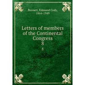  Letters of members of the Continental Congress. 8 Edmund 