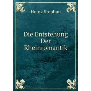  Die Entstehung Der Rheinromantik Heinz Stephan Books