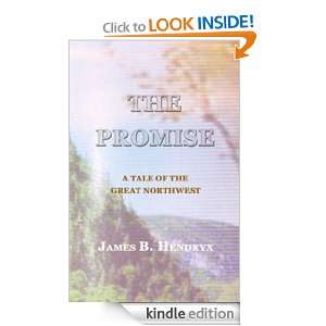   of the Great Northwest James B. Hendryx  Kindle Store