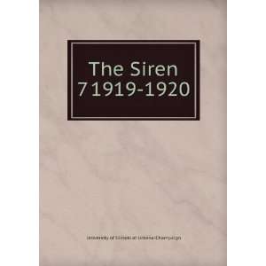   Siren. 7 1919 1920 University of Illinois at Urbana Champaign Books