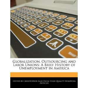  Globalization, Outsourcing and Labor Unions A Brief 