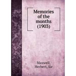   of the months (1903) (9781275334281) Herbert, Sir Maxwell Books