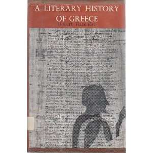  A Literary History of Greece Robert Flaceliere Books