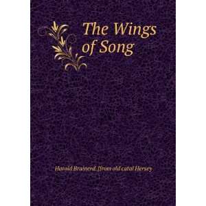  The Wings of Song Harold Brainerd. [from old catal Hersey Books