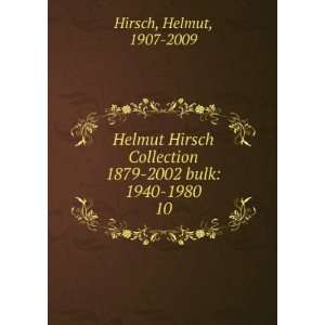   1879 2002 bulk 1940 1980. 10 Helmut, 1907 2009 Hirsch Books