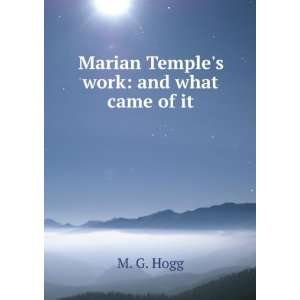    Marian TempleS Work And What Came of It M G. Hogg Books