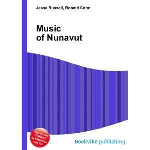  Music of Nunavut Ronald Cohn Jesse Russell Books