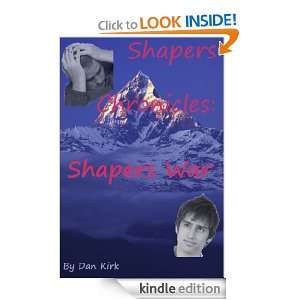   Chronicles Shapers War Dan R. Kirk Jr  Kindle Store