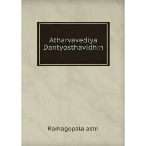  Atharvavediya Dantyosthavidhih Ramagopala astri Books