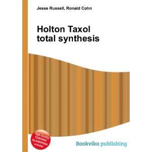    Holton Taxol total synthesis Ronald Cohn Jesse Russell Books
