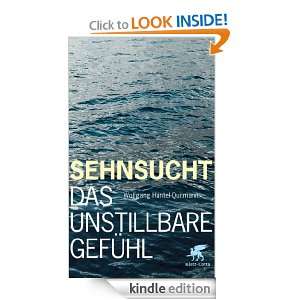 Sehnsucht Das unstillbare Gefühl (German Edition) Wolfgang Hantel 