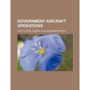 Government aircraft operations (9781234087425) United States. Federal 