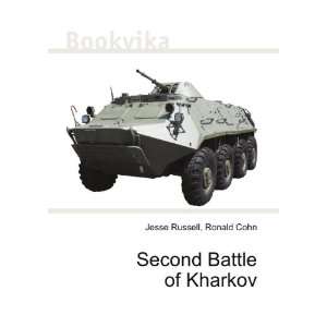  Second Battle of Kharkov Ronald Cohn Jesse Russell Books