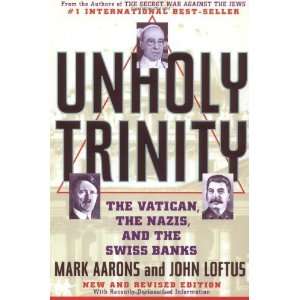 Unholy Trinity The Vatican, The Nazis, and The Swiss 