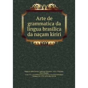 lingua brasilica da naÃ§am kiriri Lodovico Vincenzo, 1652 1730,Huet 