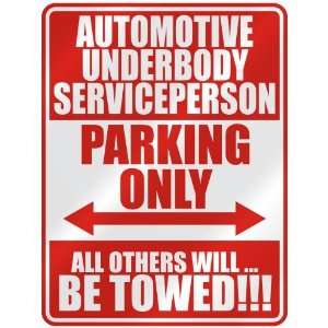 AUTOMOTIVE UNDERBODY SERVICEPERSON PARKING ONLY  PARKING SIGN 