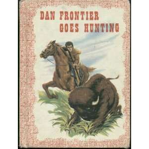    Dan Frontier Goes Hunting William Hurley; Jack Boyd Books