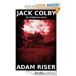 Jack Colby (An Oaktown Story) Adam Riser  Kindle Store